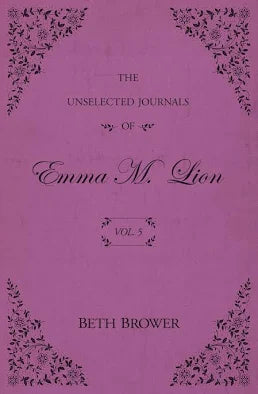 The Unselected Journals of Emma M. Lion: Vol. 5