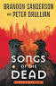 Songs of the Dead by Brandon Sanderson and Peter Drullian