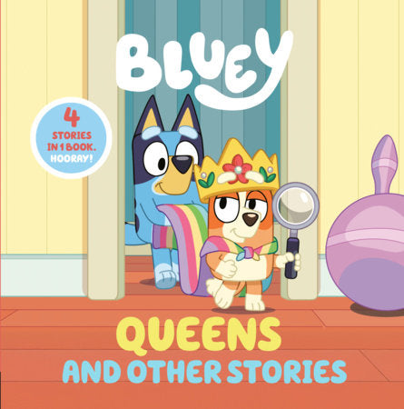 Bluey: Queens and Other Stories
4 Stories in 1 Book. Hooray!