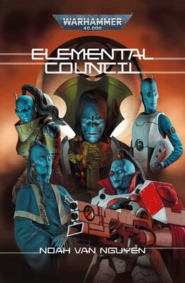 Elemental Council Part of Warhammer 40,000 By Noah Van Nguyen