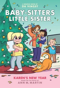 Karen's New Year : A Graphic Novel (Baby-Sitters Little Sister #13) by Dk Yingst and Dk Yingst and Ann M. Martin