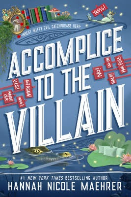 Accomplice to the Villain by Hannah Nicole Maher (Assistant to the Villain #3)