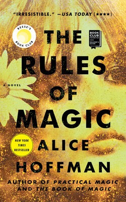 The Rules of Magic A Novel (Book 2, The Practical Magic Series) by Alice Hoffman