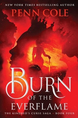 Burn of the Everflame by Penn Cole