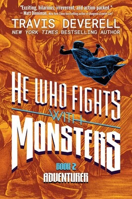 He Who Fights With Monsters, Book 2: Adventurer by Travis Deverell (Copy)