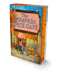 The Pumpkin Spice Café (Deluxe Edition) (Dream Harbor, Book 1) by Laurie Gilmore