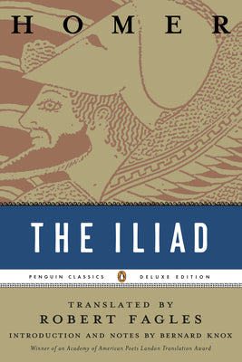 The Iliad by Homer (translated by Robert Fagles)
