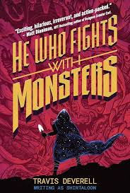 He Who Fights With Monsters by Travis Deverell