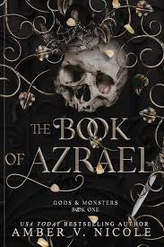 The Book of Azrael (Gods & Monsters, Book One) by Amber V. Nicole