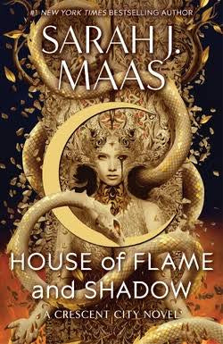 House of Flame and Shadow (Crescent City, 3) by Sarah J. Maas