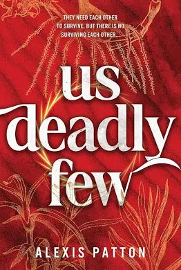Us Deadly Few by Alexis Patton