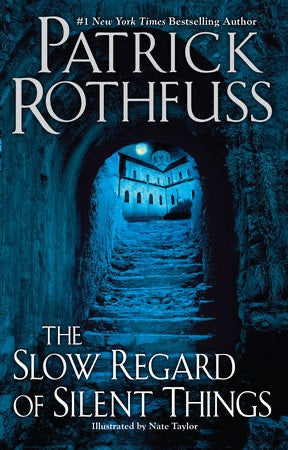 The Slow Regard of Silent Things (Kingkiller Chronicles) by Patrick Rothfuss