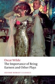 The Importance of Being Earnest and Other Plays by Oscar Wilde