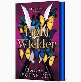 Light Wielder: Fire & Metal: Book Two by Rachel Schneider