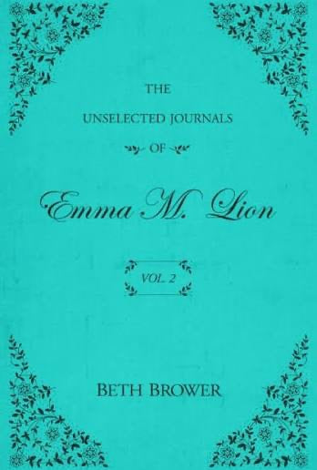 The Unselected Journals of Emma M. Lion: Vol. 2
