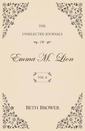 The Unselected Journals of Emma M. Lion: Vol. 6